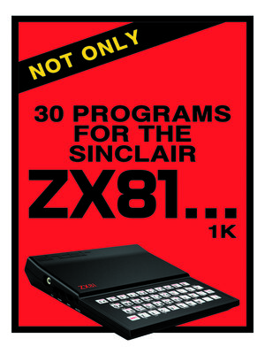 cover image of Not Only 30 Programs for the Sinclair ZX81